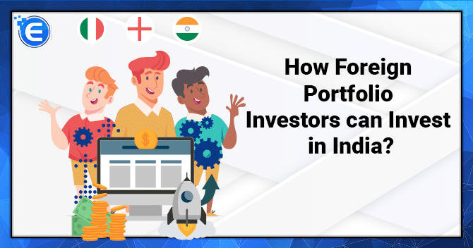 How Foreign Portfolio Investors can Invest in India?