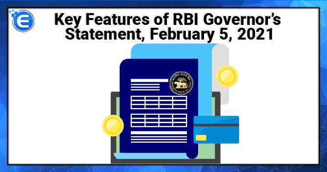 Key Features of RBI Governor’s Statement, February 5, 2021