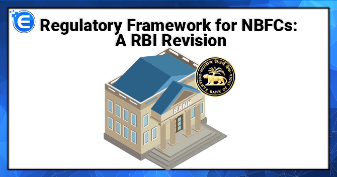 Regulatory Framework for NBFCs: A RBI Revision