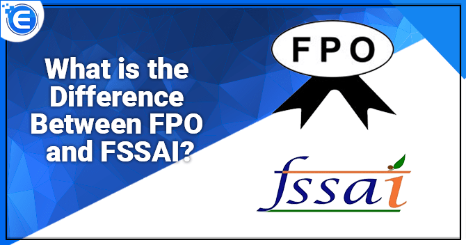 Difference Between FPO and FSSAI