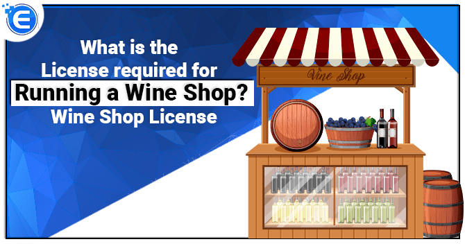 Requirement for Wine Shop License