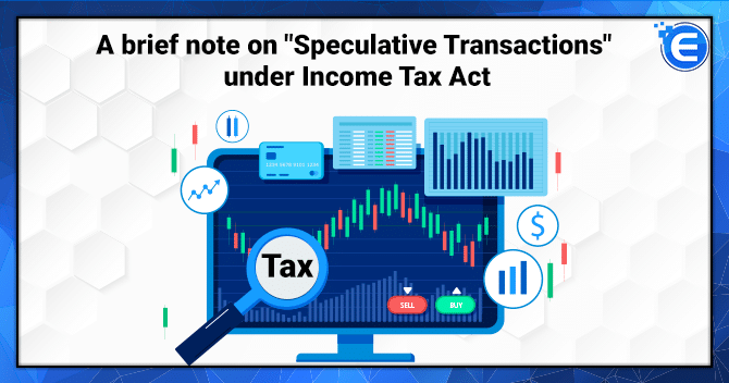 A brief note on “Speculative Transactions” under Income Tax Act