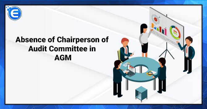 Absence of Chairperson of Audit Committee in AGM