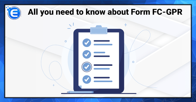 All you need to know about Form FC-GPR