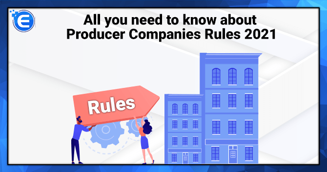 Producer Companies Rules 2021