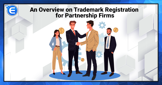 An Overview on Trademark Registration for Partnership Firms