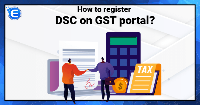 How to Register DSC on GST portal?