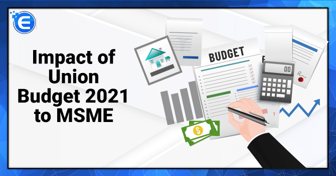 Impact of Union Budget 2021 to MSME