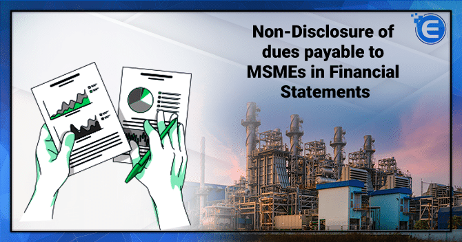 Non-Disclosure of dues payable to MSMEs in Financial Statements
