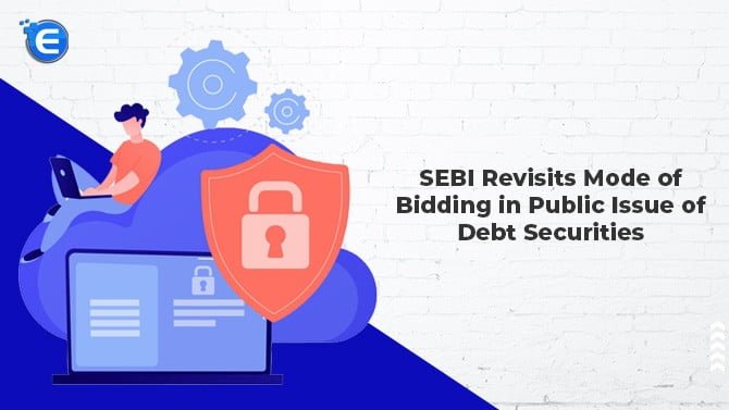 SEBI Revisits Mode of Bidding in Public Issue of Debt Securities