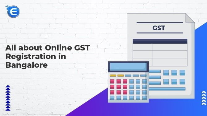 All about Online GST Registration in Bangalore