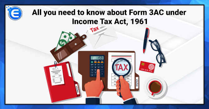 All you need to know about Form 3AC under Income Tax Act, 1961