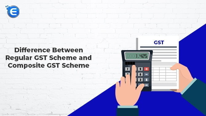 Difference between Regular GST Scheme and Composite GST Scheme