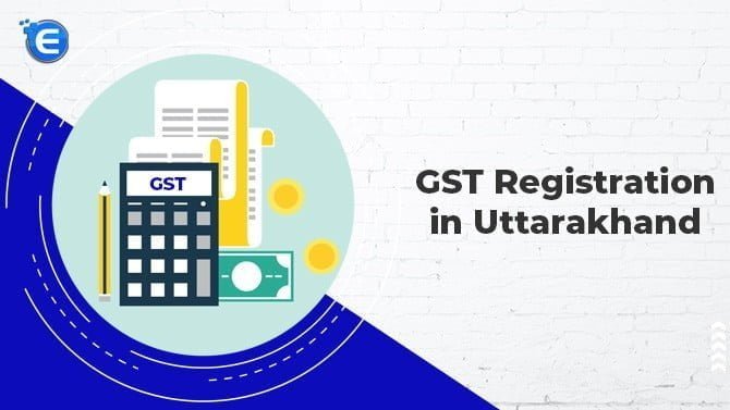 GST Registration in Uttarakhand – Complete Process