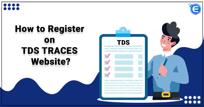 How to Register on TDS TRACES Website?