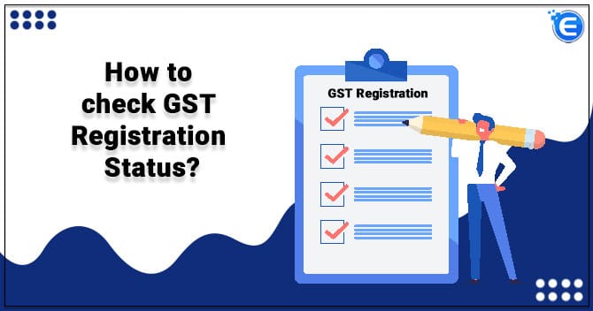 How to check GST Registration Status?
