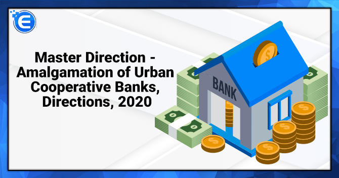 Master Direction – Amalgamation of Urban Cooperative Banks, Directions, 2020
