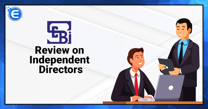 SEBI Review on Independent Directors