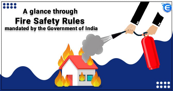 A glance through Fire Safety Rules mandated by the Government of India