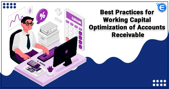 Best Practices for Working Capital Optimization of Accounts Receivable