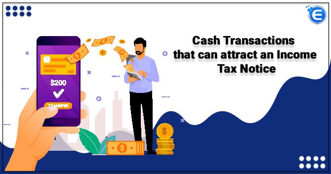 Cash Transactions that can attract an Income Tax Notice