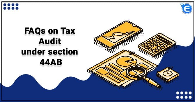 FAQs on Tax Audit under section 44AB