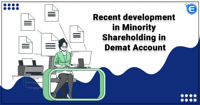 Recent development in Minority Shareholding in Demat Account