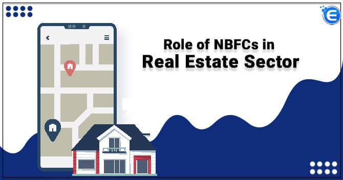 Role of NBFCs in Real Estate Sector