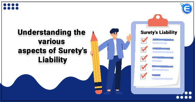 Understanding the various aspects of Surety’s Liability