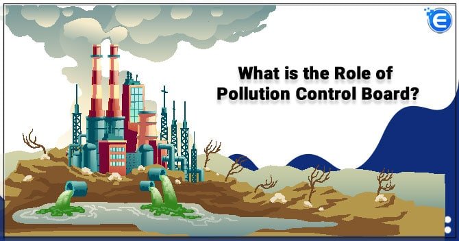 What is the Role of Pollution Control Board?
