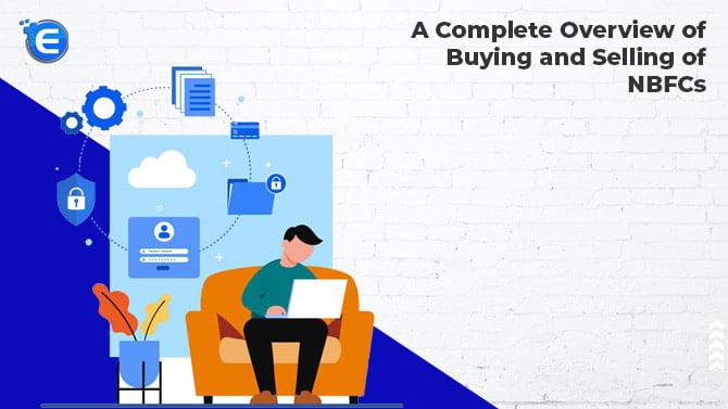 A Complete Overview of Buying and Selling of NBFCs