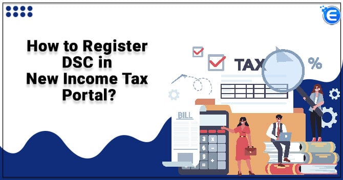 How to Register DSC in New Income Tax Portal?