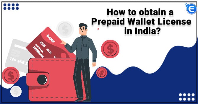 How to obtain a Prepaid Wallet License in India?