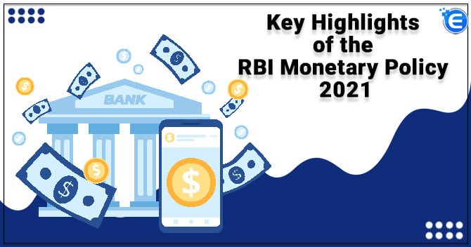 Key Highlights of the RBI Monetary Policy 2021