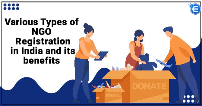 Various Types of NGO Registration in India and its benefits