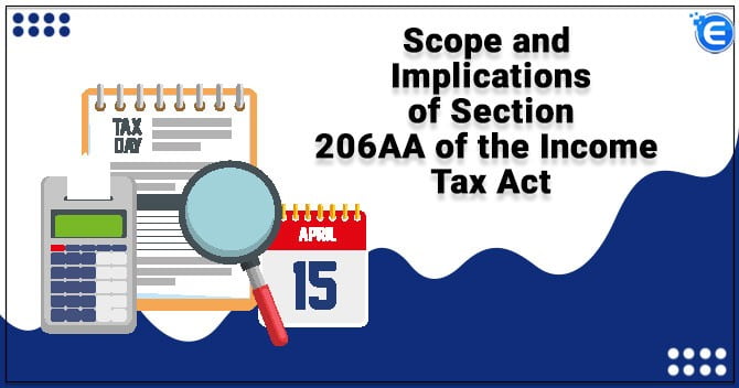 Scope and Implications of Section 206AA of the Income Tax Act