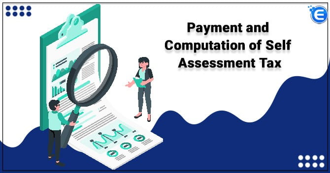 Payment and Computation of Self Assessment Tax