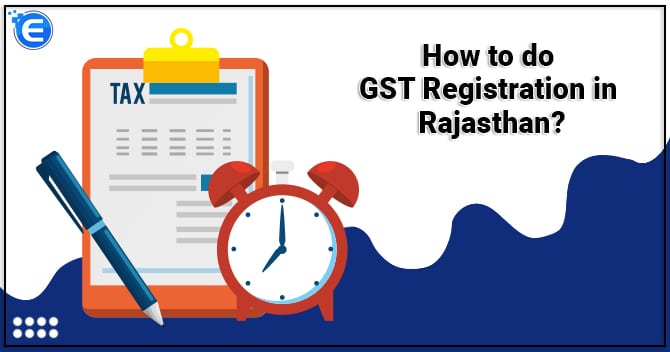 How to do GST Registration in Rajasthan?