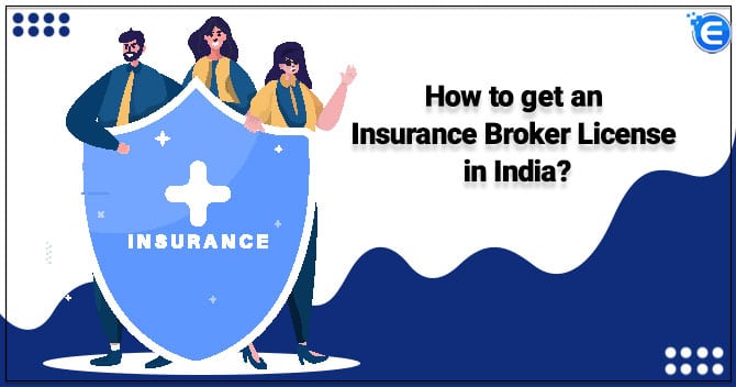How to get an Insurance Broker License in India?