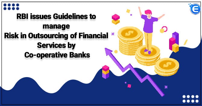RBI issues Guidelines to manage Risk in Outsourcing of Financial Services by Co-operative Banks
