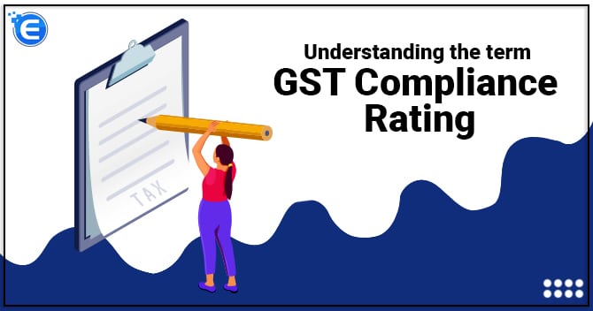 Understanding the term GST Compliance Rating
