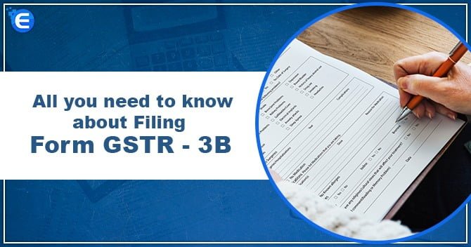 All you need to know about Filing Form GSTR 3B