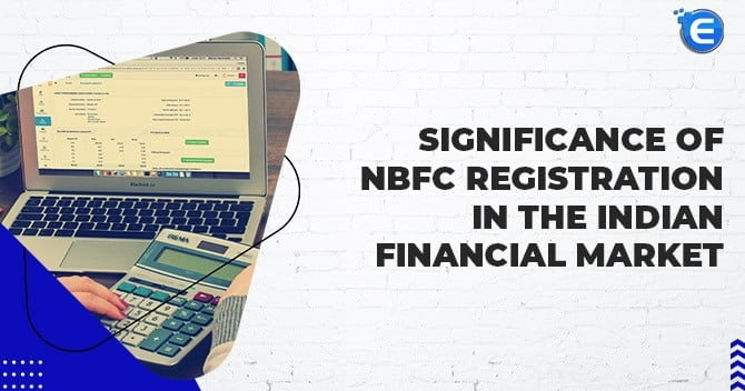 Significance of NBFC Registration in the Indian Financial Market
