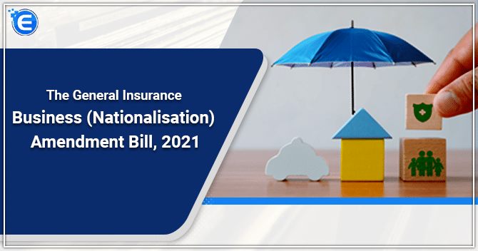 The General Insurance Business (Nationalisation) Amendment Bill, 2021