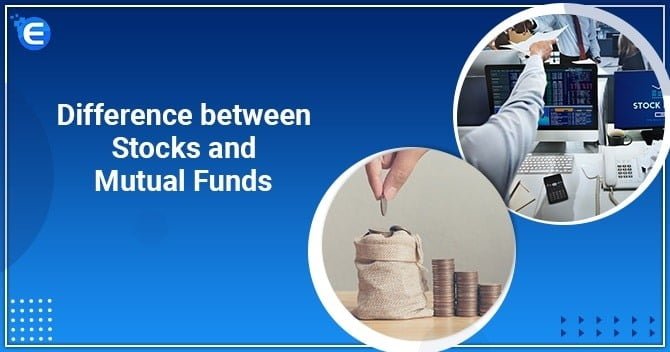 Difference between Stocks and Mutual Funds