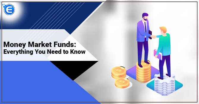 Money Market Funds - Everything You Need to Know | Enterslice
