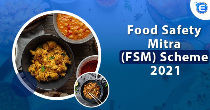 All about the Food Safety Mitra (FSM) Scheme 2021