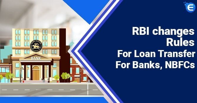 RBI changes Rules for Loan Transfer for Banks, NBFCs