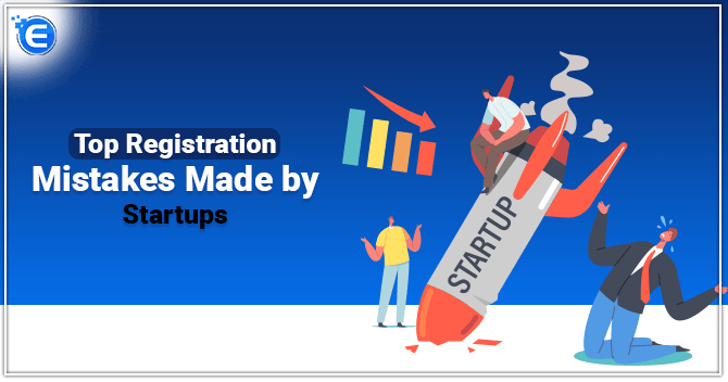 Top Registration Mistakes Made by Startups