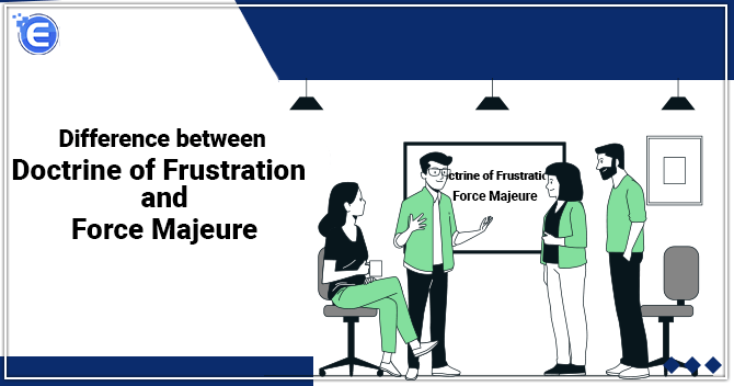 Difference between Force Majeure and Doctrine of Frustration